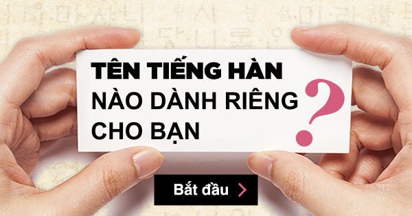 Dịch tên tiếng Việt sang tiếng Hàn Quốc 2022